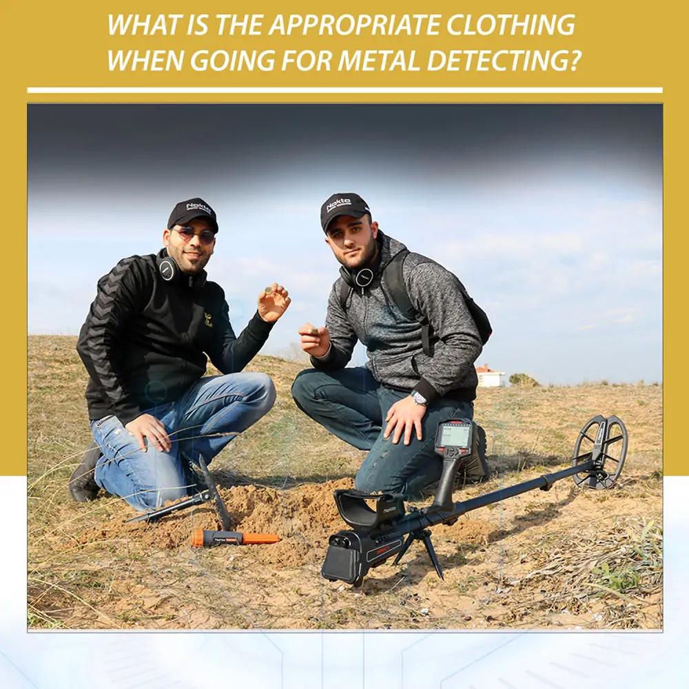 What is the appropriate clothing when going for metal detecting?