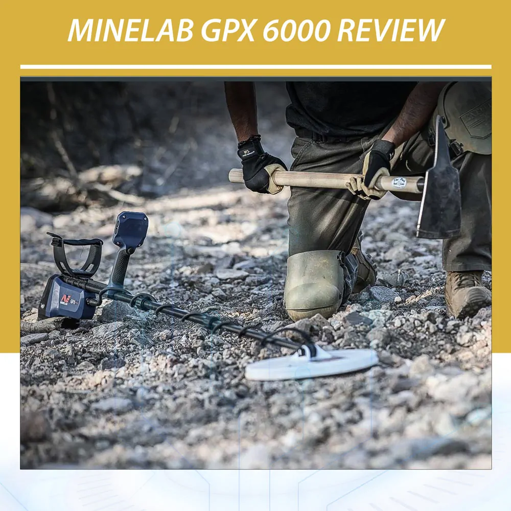 Minelab GPX 6000 Review