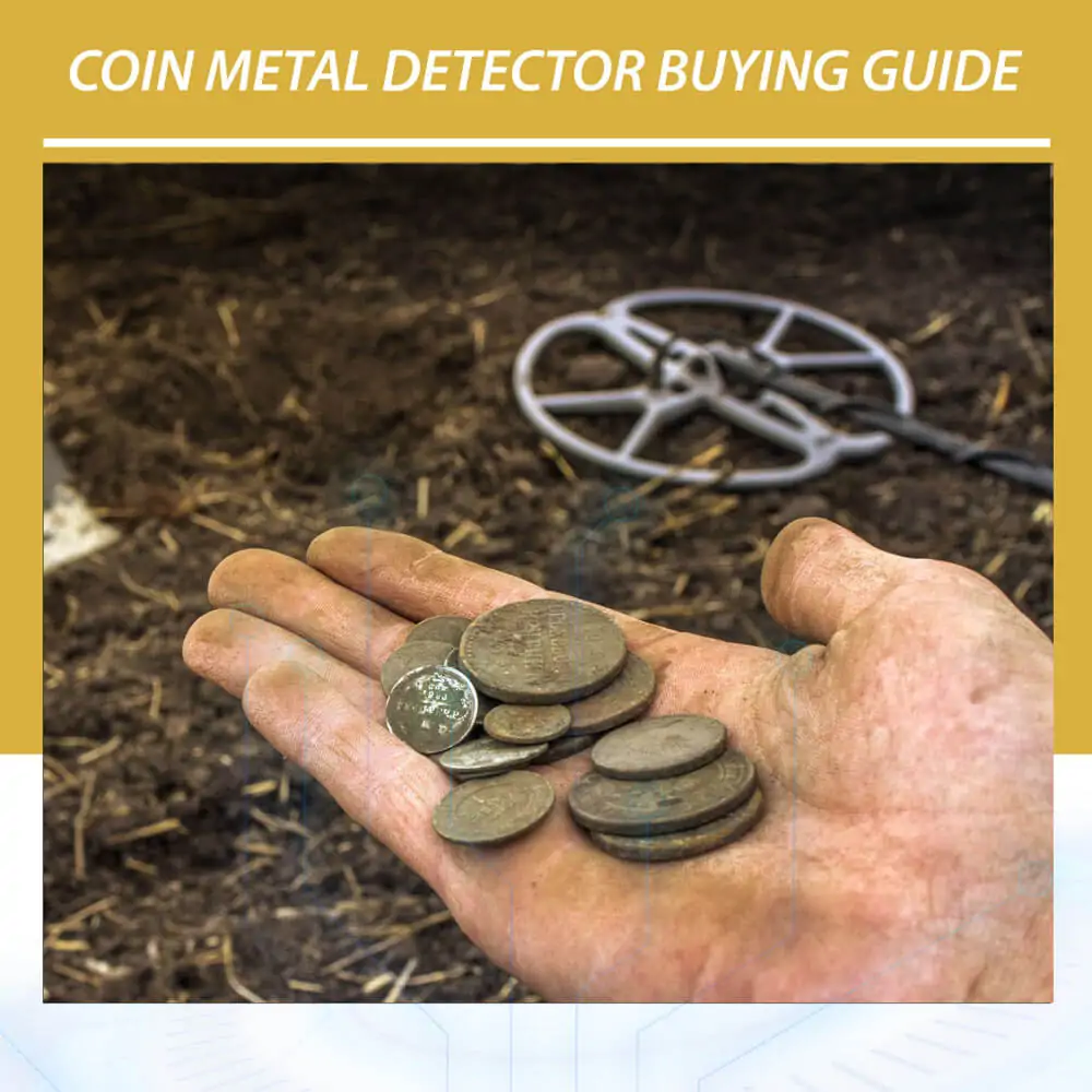 Coin Metal Detector Buying Guide