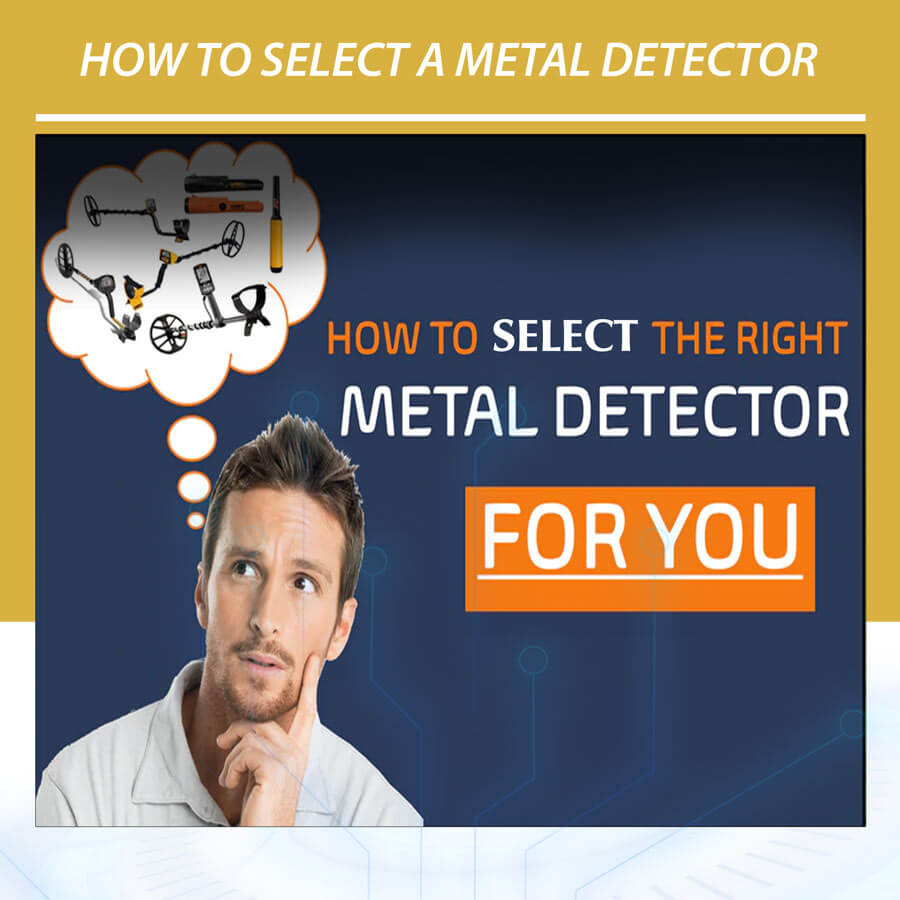 How To Select A Metal Detector How To Select A Metal Detector