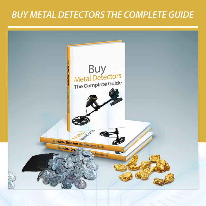 Buy Metal Detectors The Complete Guide