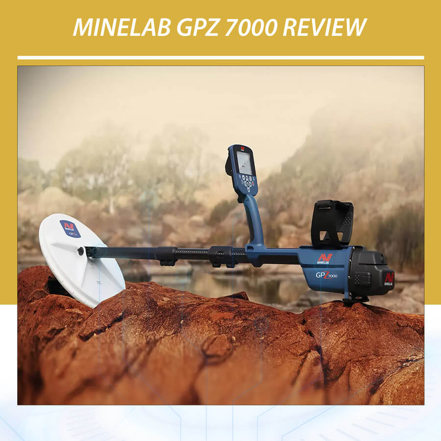 Minelab GPZ 7000 Review Minelab GPZ 7000 Review