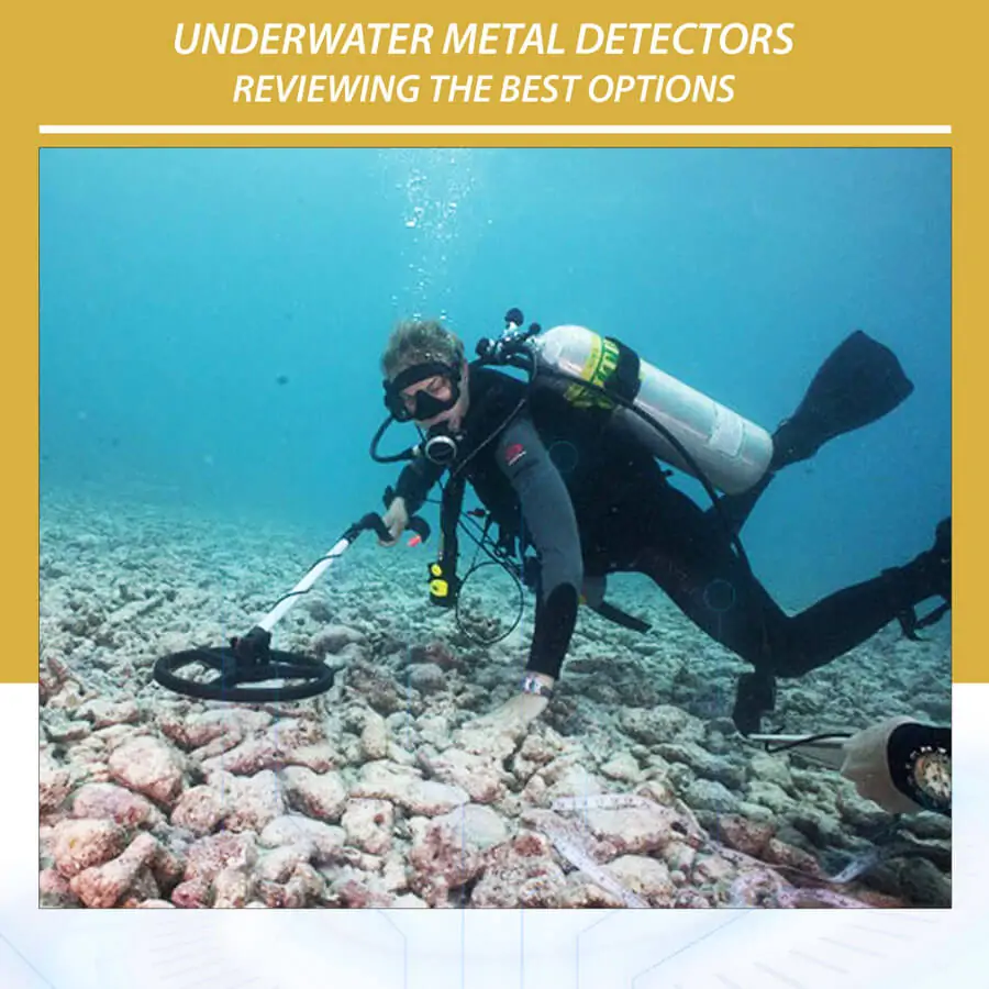 Underwater Metal Detectors – Reviewing the Best Options