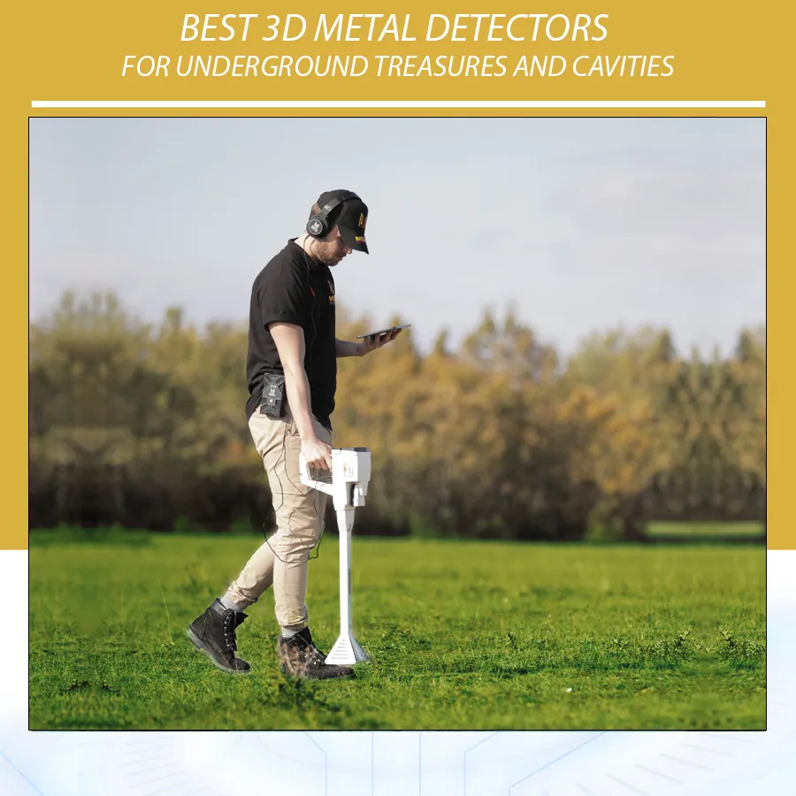 Best 3D Metal Detectors for Underground Treasures and Cavities