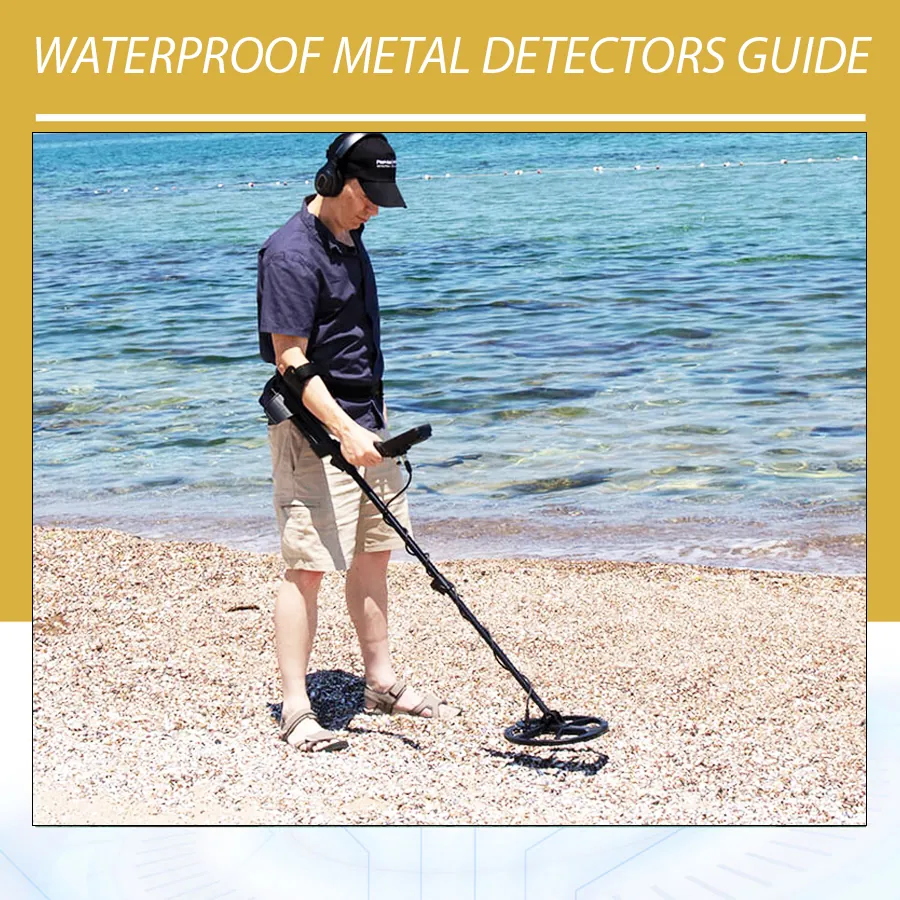 Waterproof Metal Detectors Guide