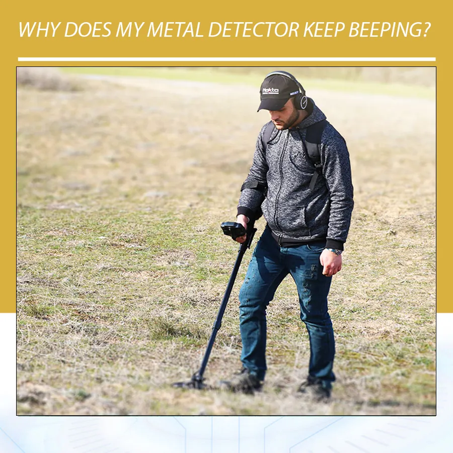 Why Does My Metal Detector Keep Beeping