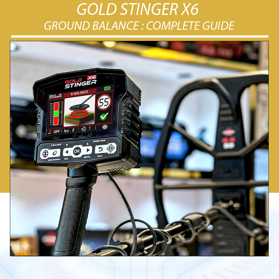 Gold Stinger X6 Ground Balance Complete Guide